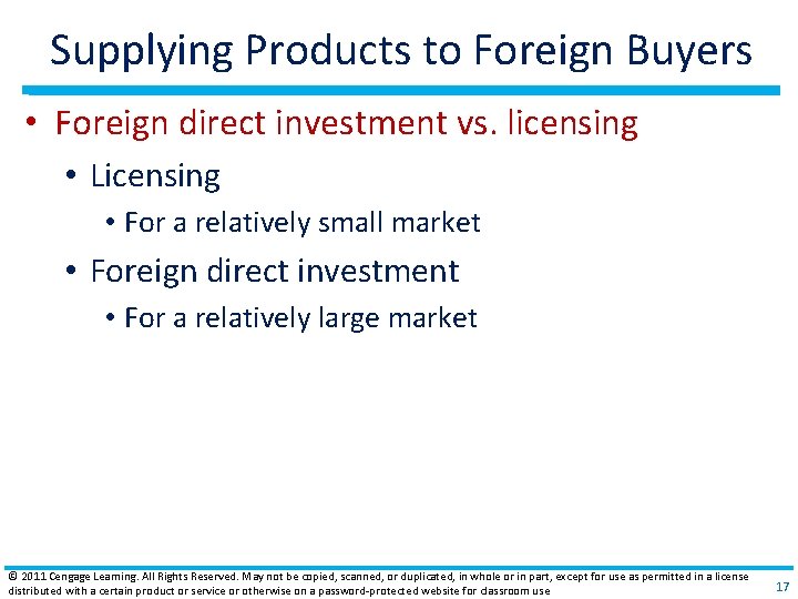 Supplying Products to Foreign Buyers • Foreign direct investment vs. licensing • Licensing •