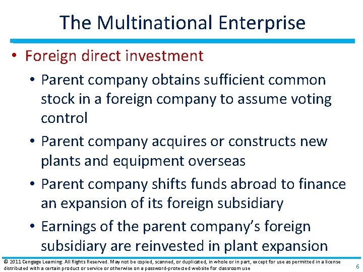 The Multinational Enterprise • Foreign direct investment • Parent company obtains sufficient common stock