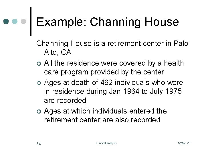 Example: Channing House is a retirement center in Palo Alto, CA ¢ All the