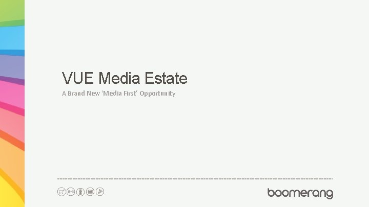 VUE Media Estate A Brand New ‘Media First’ Opportunity 