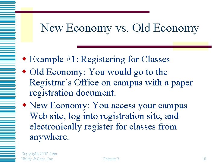 New Economy vs. Old Economy w Example #1: Registering for Classes w Old Economy: