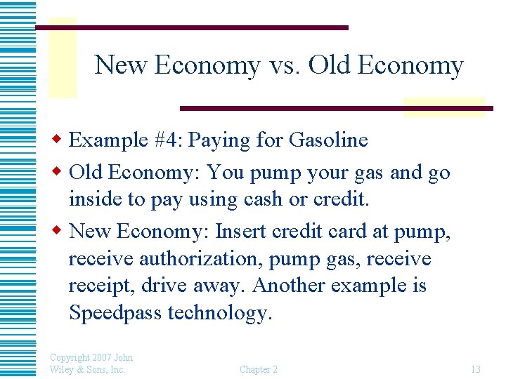 New Economy vs. Old Economy w Example #4: Paying for Gasoline w Old Economy: