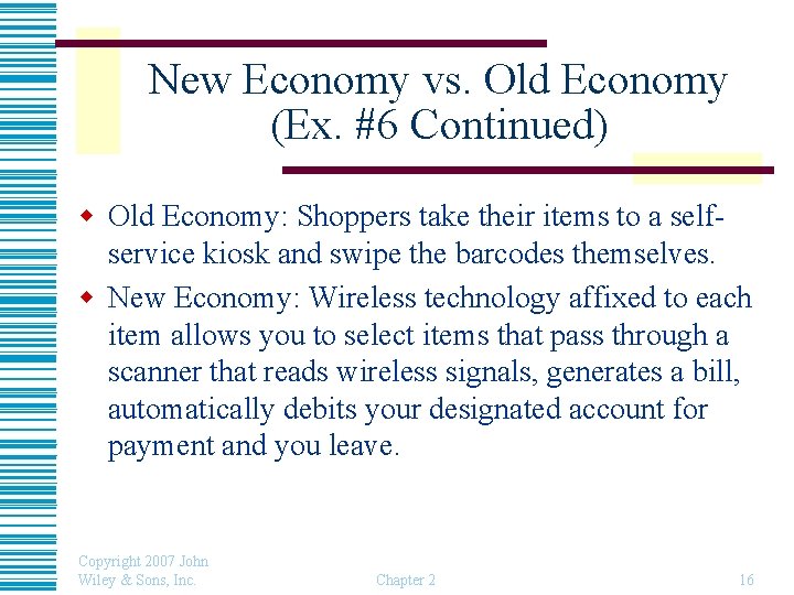 New Economy vs. Old Economy (Ex. #6 Continued) w Old Economy: Shoppers take their