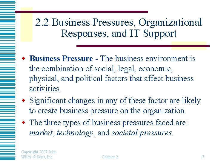 2. 2 Business Pressures, Organizational Responses, and IT Support w Business Pressure - The