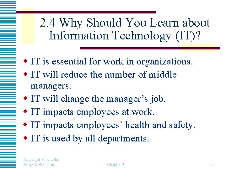2. 4 Why Should You Learn about Information Technology (IT)? w IT is essential