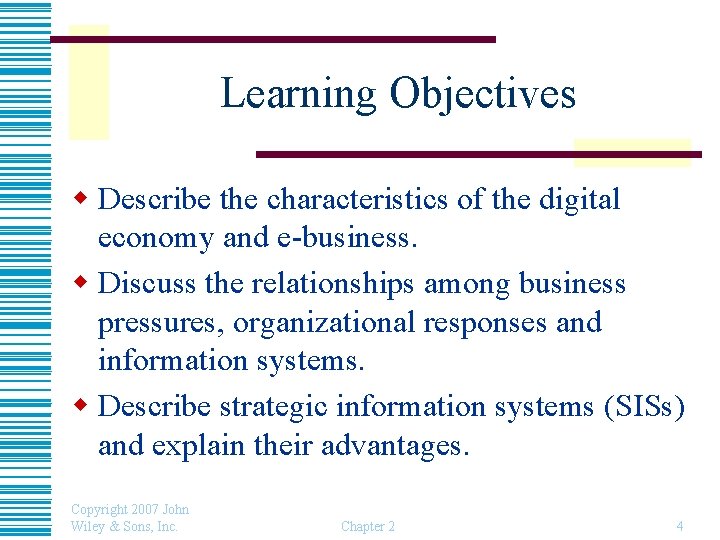 Learning Objectives w Describe the characteristics of the digital economy and e-business. w Discuss