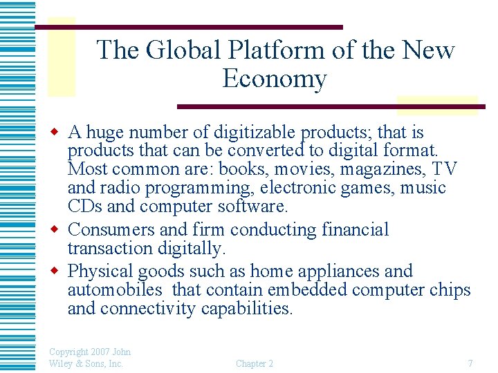 The Global Platform of the New Economy w A huge number of digitizable products;