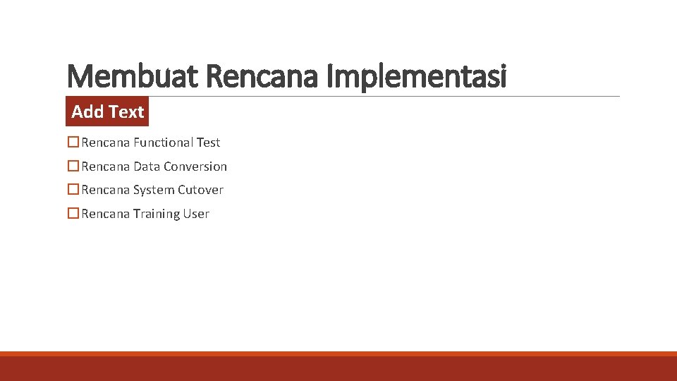 Membuat Rencana Implementasi Add Text � Rencana Functional Test � Rencana Data Conversion �