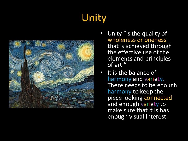 Unity • Unity “is the quality of wholeness or oneness that is achieved through