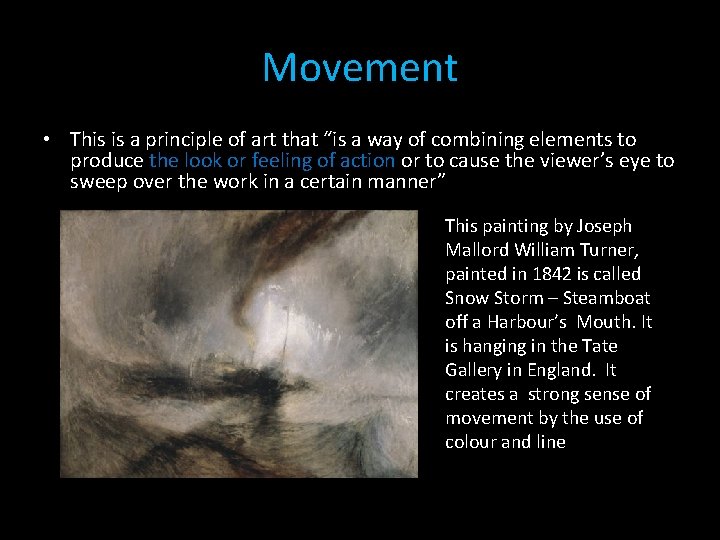 Movement • This is a principle of art that “is a way of combining