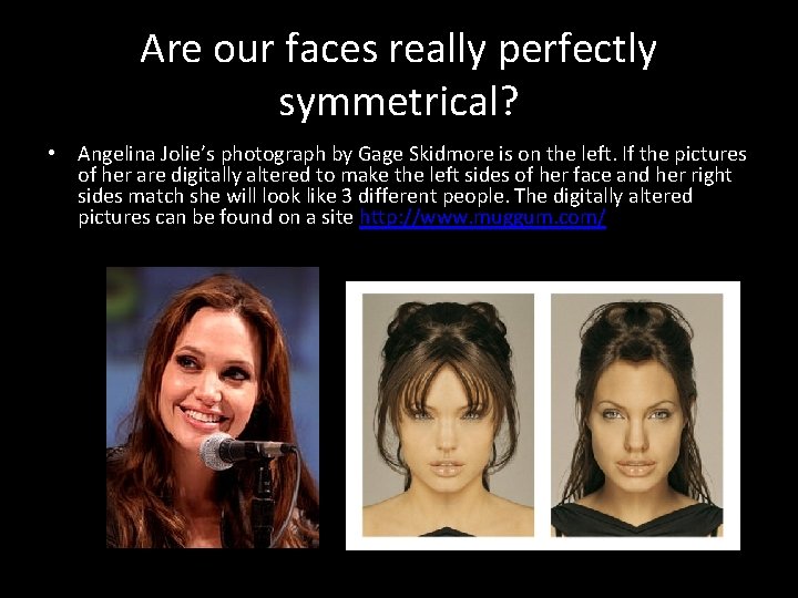 Are our faces really perfectly symmetrical? • Angelina Jolie’s photograph by Gage Skidmore is