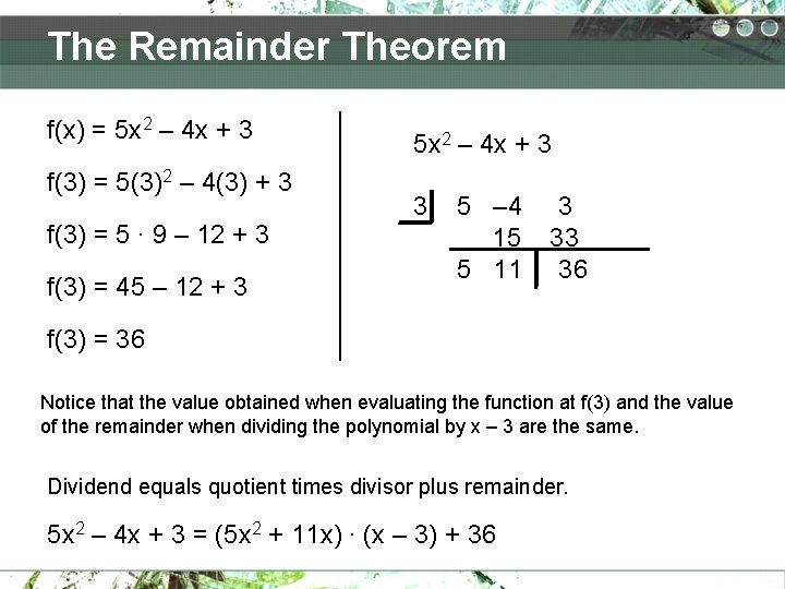 The Remainder Theorem f(x) = 5 x 2 – 4 x + 3 f(3) The Remainder Theorem f(x) = 5 x 2 – 4 x + 3 f(3)