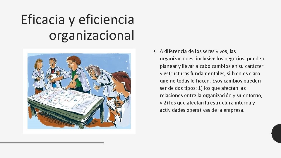 Eficacia y eficiencia organizacional • A diferencia de los seres vivos, las organizaciones, inclusive