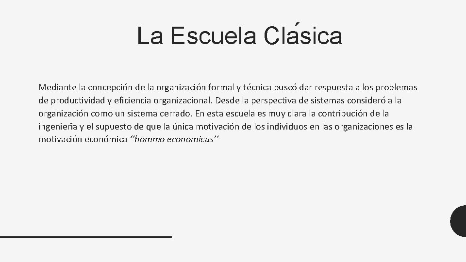La Escuela Cla sica Mediante la concepcio n de la organizacio n formal y