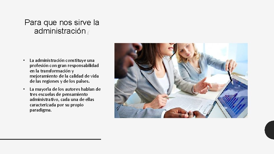 Para que nos sirve la administración • La administracio n constituye una profesio n