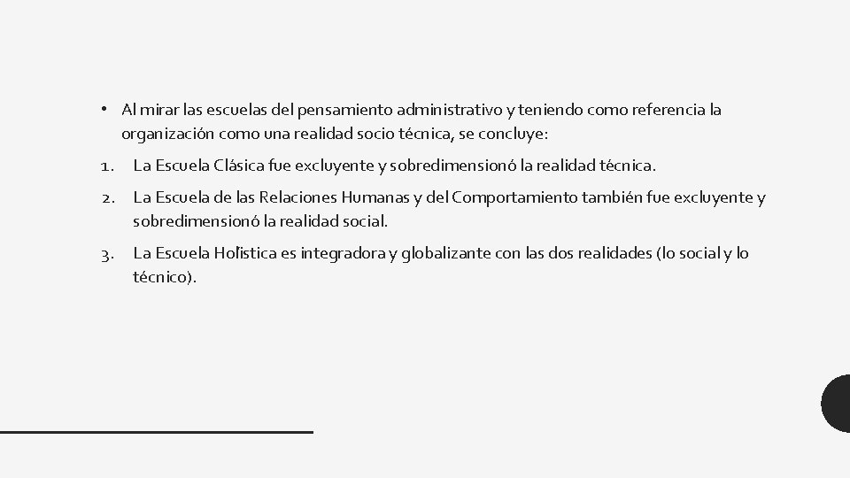  • Al mirar las escuelas del pensamiento administrativo y teniendo como referencia la