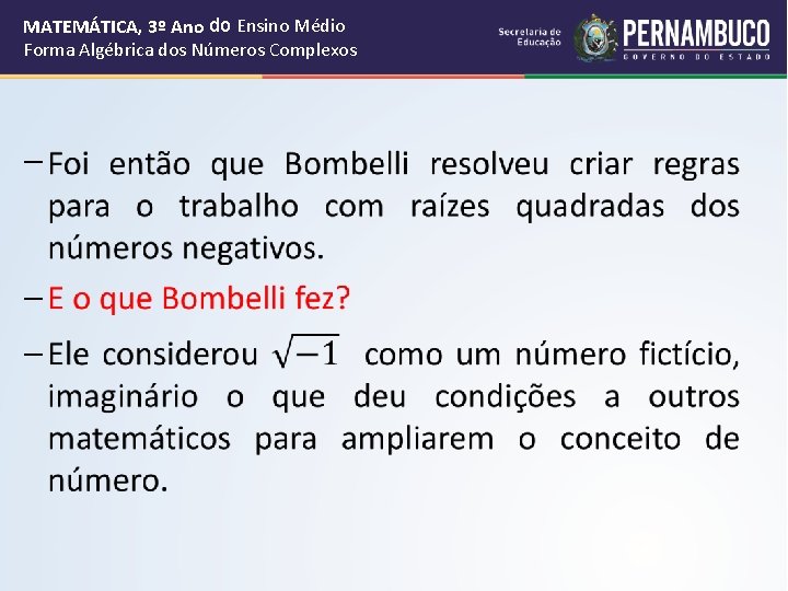  | | | MATEMÁTICA, 3º Ano do Ensino Médio Forma Algébrica dos Números