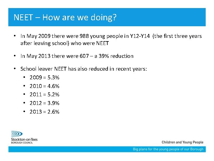 NEET – How are we doing? • In May 2009 there were 988 young