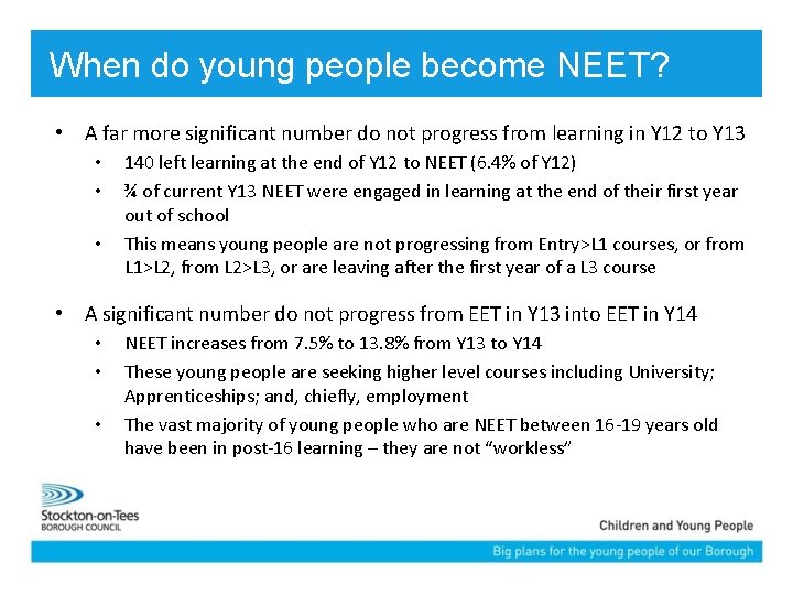 When do young people become NEET? • A far more significant number do not