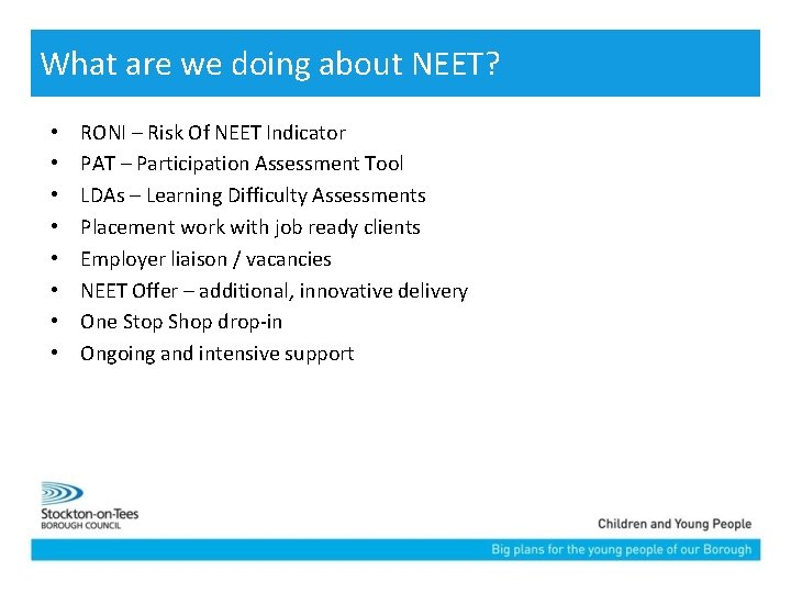 What are we doing about NEET? • • RONI – Risk Of NEET Indicator