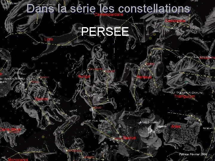 Dans la série les constellations PERSEE Persée Patrice Février 2006 