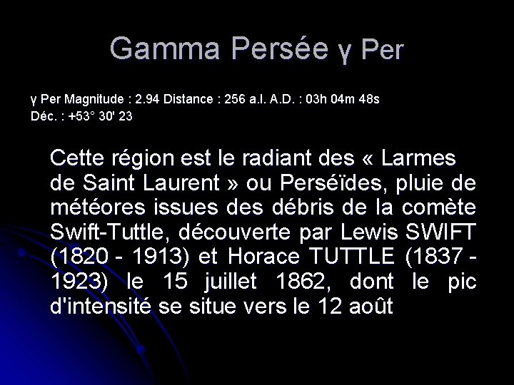 Gamma Persée γ Per Magnitude : 2. 94 Distance : 256 a. l. A.