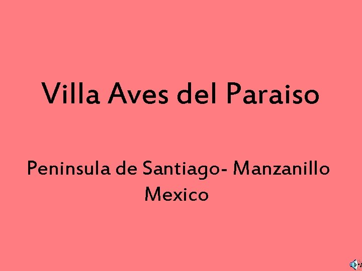 Villa Aves del Paraiso Peninsula de Santiago- Manzanillo Mexico Villa Aves del Paraiso Peninsula de Santiago- Manzanillo Mexico