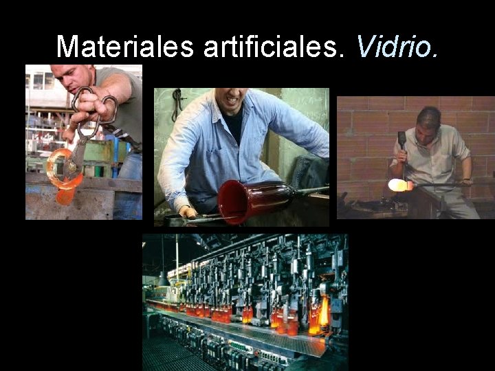 Materiales artificiales. Vidrio. 