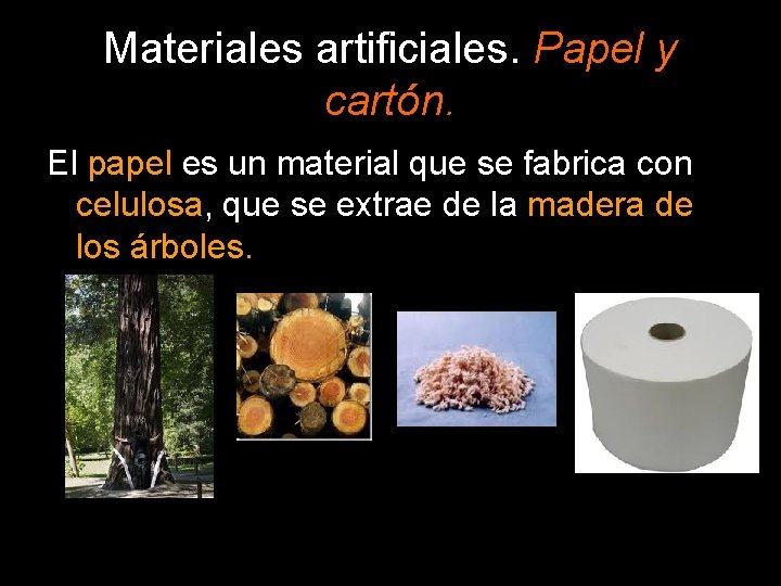 Materiales artificiales. Papel y cartón. El papel es un material que se fabrica con