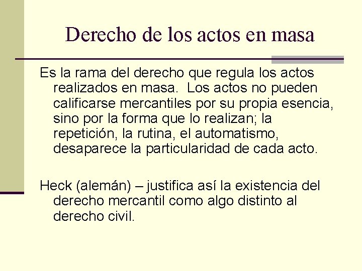 Derecho de los actos en masa Es la rama del derecho que regula los Derecho de los actos en masa Es la rama del derecho que regula los