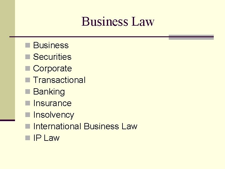 Business Law n n n n n Business Securities Corporate Transactional Banking Insurance Insolvency Business Law n n n n n Business Securities Corporate Transactional Banking Insurance Insolvency