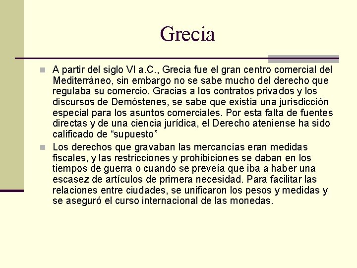 Grecia n A partir del siglo VI a. C. , Grecia fue el gran Grecia n A partir del siglo VI a. C. , Grecia fue el gran