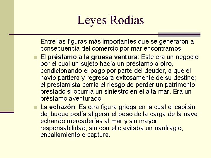 Leyes Rodias n n Entre las figuras más importantes que se generaron a consecuencia Leyes Rodias n n Entre las figuras más importantes que se generaron a consecuencia
