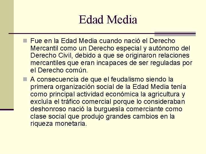 Edad Media n Fue en la Edad Media cuando nació el Derecho Mercantil como Edad Media n Fue en la Edad Media cuando nació el Derecho Mercantil como