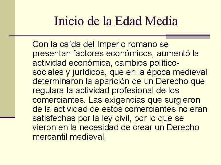 Inicio de la Edad Media Con la caída del Imperio romano se presentan factores Inicio de la Edad Media Con la caída del Imperio romano se presentan factores