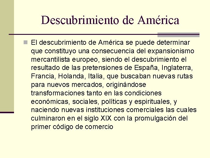 Descubrimiento de América n El descubrimiento de América se puede determinar que constituyo una Descubrimiento de América n El descubrimiento de América se puede determinar que constituyo una