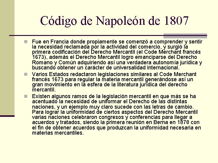 Código de Napoleón de 1807 n Fue en Francia donde propiamente se comenzó a Código de Napoleón de 1807 n Fue en Francia donde propiamente se comenzó a