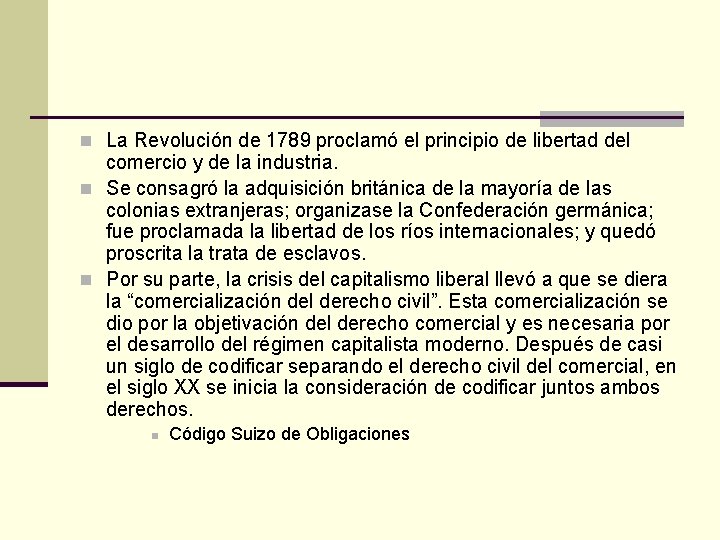 n La Revolución de 1789 proclamó el principio de libertad del comercio y de n La Revolución de 1789 proclamó el principio de libertad del comercio y de