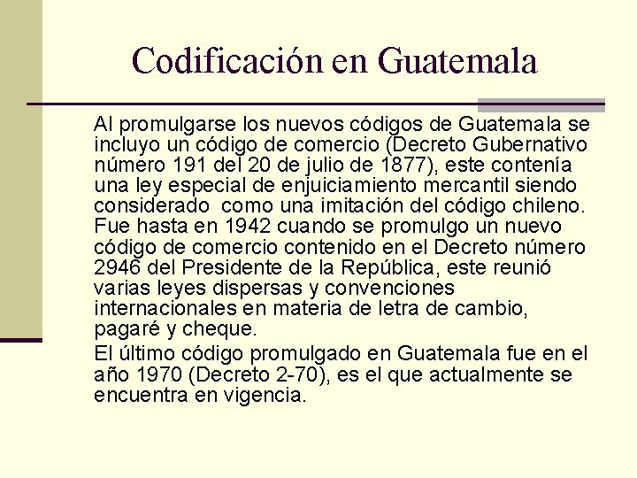 Codificación en Guatemala Al promulgarse los nuevos códigos de Guatemala se incluyo un código Codificación en Guatemala Al promulgarse los nuevos códigos de Guatemala se incluyo un código