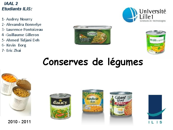 IAAL 2 Etudiants ILIS: 1 - Audrey Nourry 2 - Alexandra Bonnelye 3 -