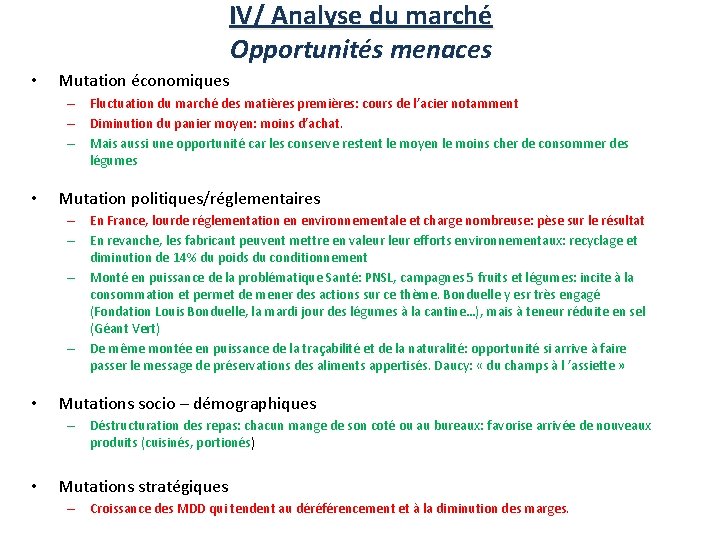 IV/ Analyse du marché Opportunités menaces • Mutation économiques – Fluctuation du marché des