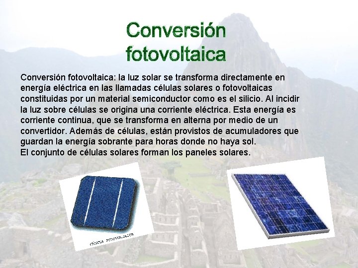 Conversión fotovoltaica: la luz solar se transforma directamente en energía eléctrica en las llamadas