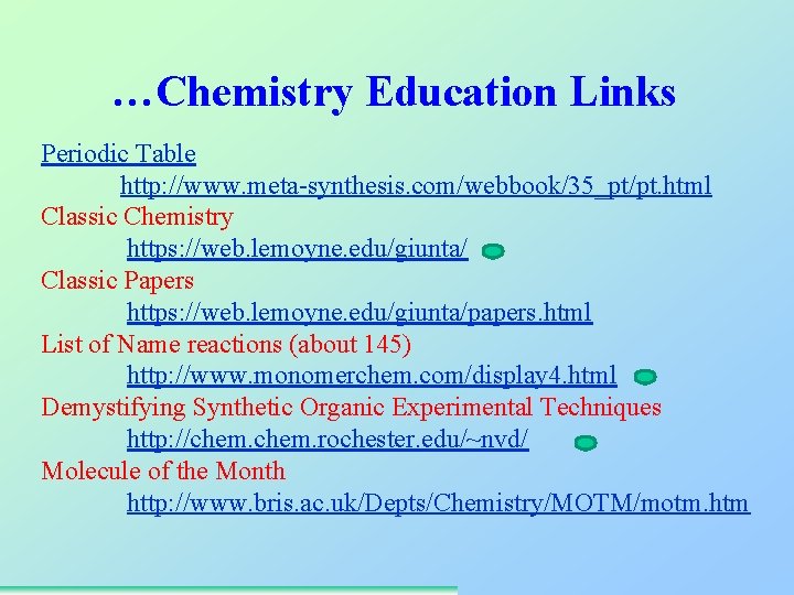 …Chemistry Education Links Periodic Table http: //www. meta-synthesis. com/webbook/35_pt/pt. html Classic Chemistry https: //web.