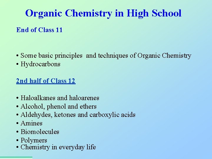 Organic Chemistry in High School End of Class 11 • Some basic principles and