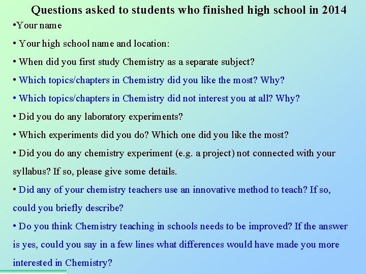 Questions asked to students who finished high school in 2014 • Your name •