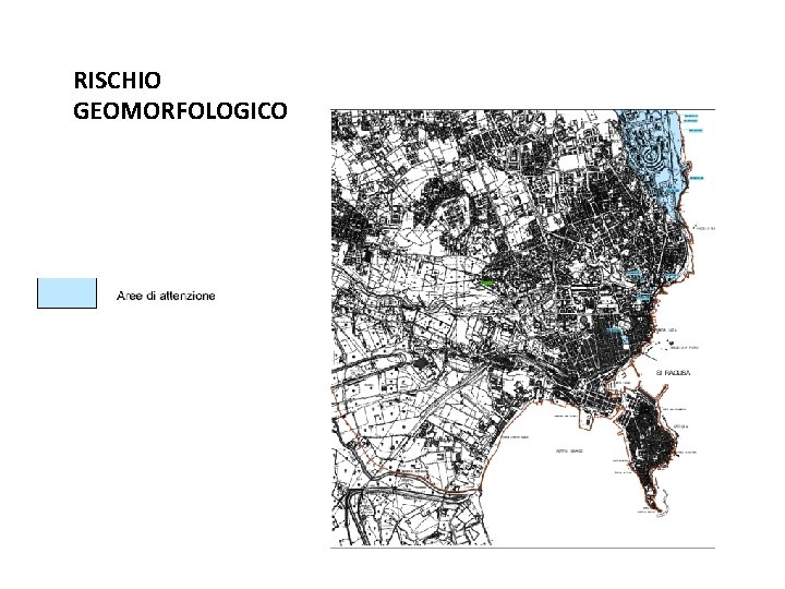 RISCHIO GEOMORFOLOGICO 