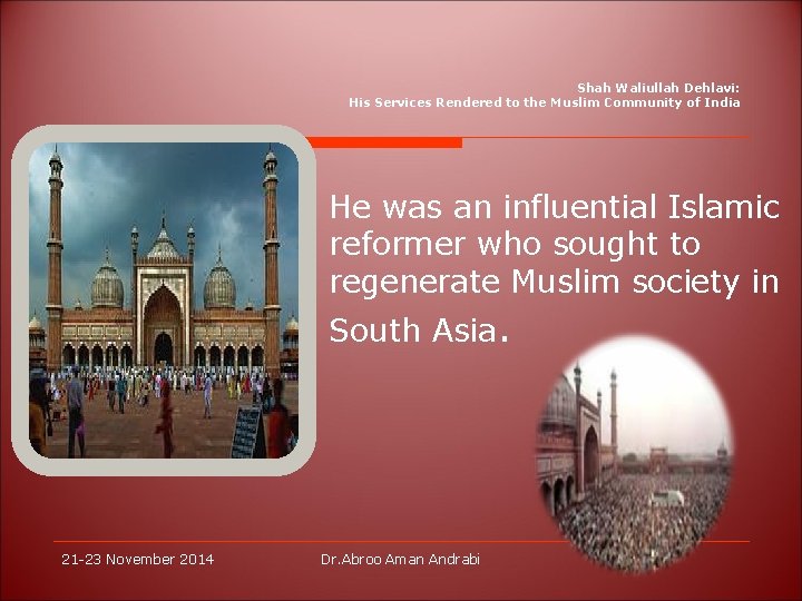 Shah Waliullah Dehlavi: His Services Rendered to the Muslim Community of India He was