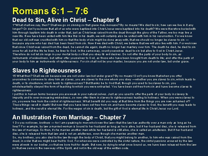Romans 6: 1 – 7: 6 Dead to Sin, Alive in Christ – Chapter Romans 6: 1 – 7: 6 Dead to Sin, Alive in Christ – Chapter