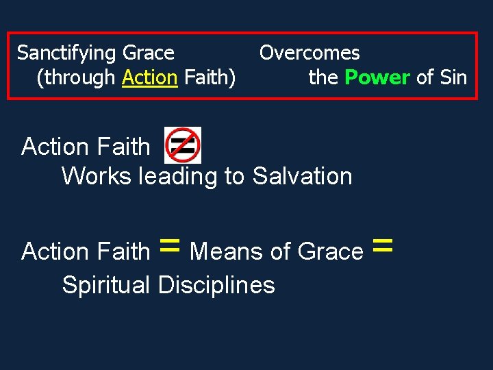 Sanctifying Grace (through Action Faith) Overcomes the Power of Sin Action Faith Works leading Sanctifying Grace (through Action Faith) Overcomes the Power of Sin Action Faith Works leading