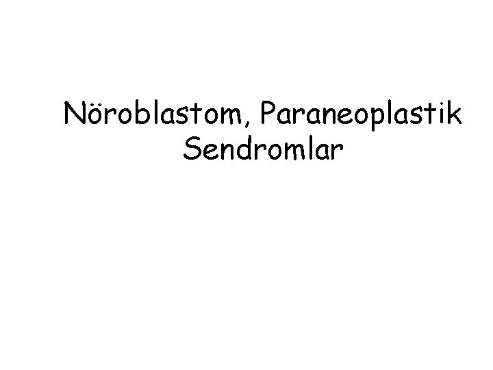 Nöroblastom, Paraneoplastik Sendromlar 